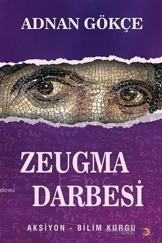 Zeugma Darbesi | Adnan Gökçe | Cinius Yayınları