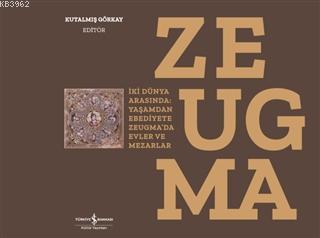 Zeugma; İki Dünya Arasında: Yaşam'dan Ebediyete Zeugma'da Evler ve Mez