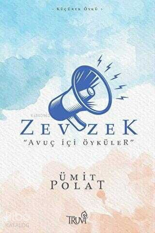 Zevzek - "Avuç İçi Öyküler" | Ümit Polat | Truva Yayınları