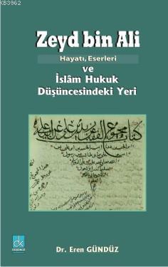 Zeyd Bin Ali; Hayatı Eserleri ve İslam Hukuk Düşüncesindeki Yeri | Ere