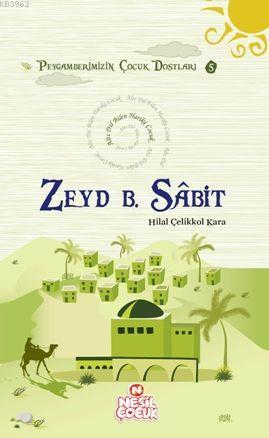 Zeyd Bin Sabit (r.a.); Peygamberimizin Çocuk Dostları 5 | Hilal Çelikk