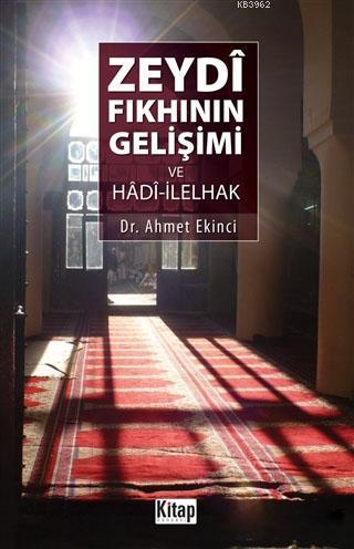 Zeydi Fıkhının Gelişimi ve Hadi-İlelhak | Ahmet Ekinci | Kitap Dünyası