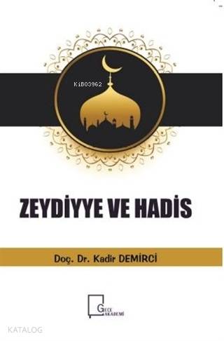 Zeydiyye Ve Hadis | Kadir Demirci | Gece Akademi