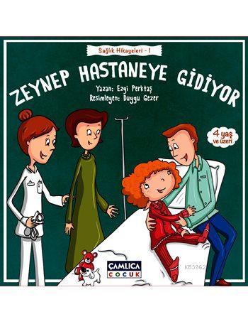 Zeynep Hastaneye Gidiyor (4+ Yaş); Sağlık Hikayeleri - 1 | Ezgi Perkta