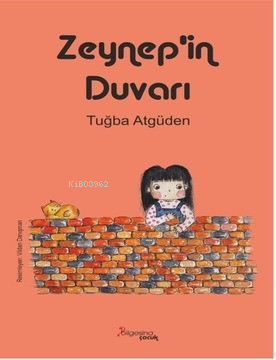 Zeynep’in Duvarı | Tuğba Atgüden | Bilgesina Yayınevi