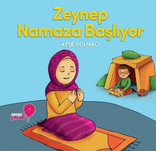 Zeynep Namaza Başlıyor | Ayşe Dolmacı | Ensar Çocuk