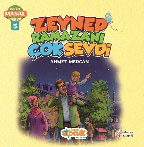 Zeynep Ramazanı Çok Sevdi - Anla Masal Serisi 5 | Ahmet Mercan | Siyer