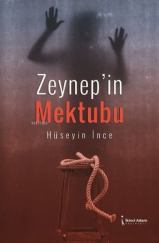 Zeynep'in Mektubu | Hüseyin İnce | İkinci Adam Yayınları