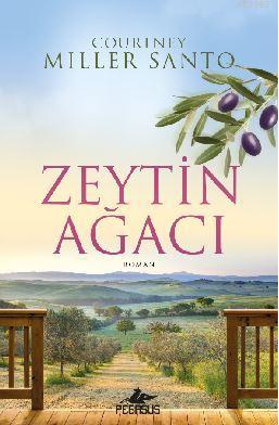 Zeytin Ağacı | Courtney Miller Santo | Pegasus Yayıncılık