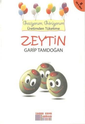 Zeytin - Geziyorum Görüyorum Üretimden Tüketime | Garip Tamdoğan | Som