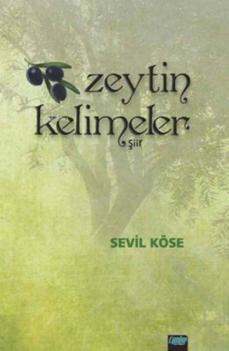 Zeytin Kelimeler | Sevil Köse | Çimke Yayınları