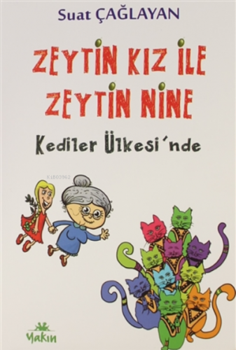 Zeytin Kız ile Zeytin Nine Kediler Ülkesi'nde | Suat Çağlayan | Yakın 