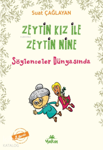 Zeytin Kız ile Zeytin Nine : Söylenceler Dünyasında | Suat Çağlayan | 