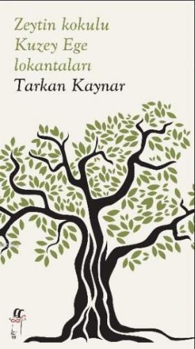 Zeytin Kokulu Kuzey Ege Lokantaları | Tarkan Kaynar | Oğlak Yayınları