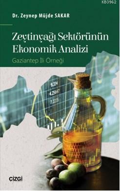 Zeytinyağı Sektörünün Ekonomik Analizi (Gaziantep İli Örneği) | Zeynep