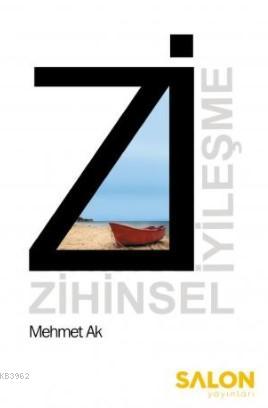 Zİ: Zihinsel İyileşme | Mehmet Ak | Salon Yayınları