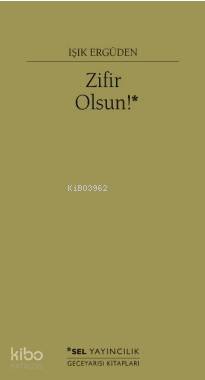 Zifir Olsun! | Işık Ergüden | Sel Yayıncılık