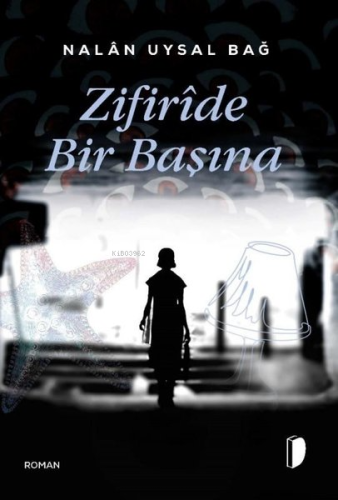 Zifiride Bir Başına | Nalan Uysal Bağ | Dky Yayınları