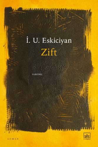 Zift | İsahag Uygar Eskiciyan | İthaki Yayınları