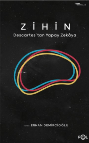 Zihin ;Descartes’tan Yapay Zekaya | Erhan Demircioğlu | Fol Kitap