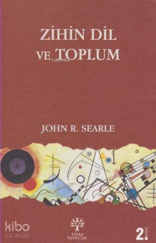 Zihin Dil ve Toplum; Gerçek Dünyada Felsefe | John R. Searle | Litera 