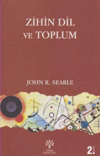 Zihin Dil ve Toplum; Gerçek Dünyada Felsefe | John R. Searle | Litera 