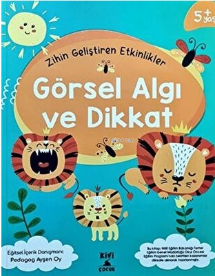 Zihin Geliştiren Etkinlikler Görsel Algı Ve Dikkat | Kolektif | Kivi Ç