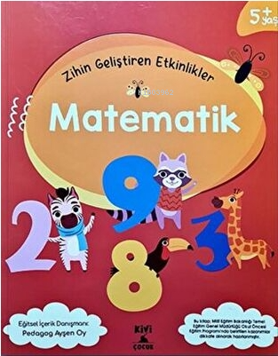 Zihin Geliştiren Etkinlikler Matematik | Kolektif | Kivi Çocuk Yayınla