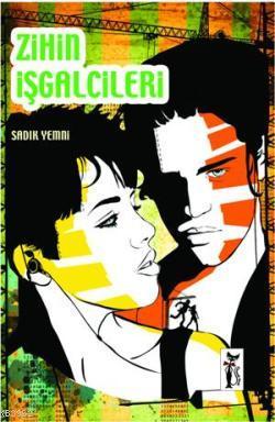 Zihin İşgalcileri | Sadık Yemni | Çizmeli Kedi Yayınları