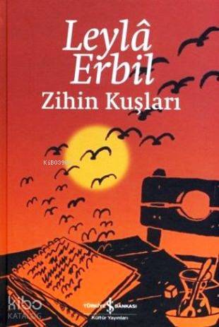 Zihin Kuşları | Leylâ Erbil | Türkiye İş Bankası Kültür Yayınları