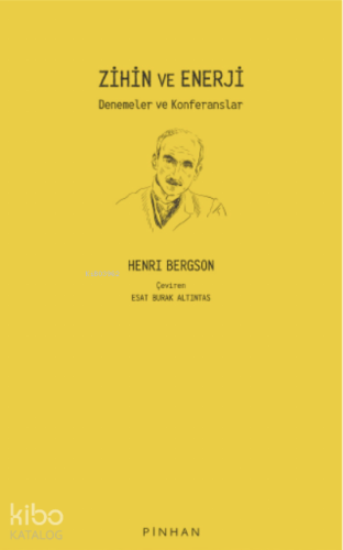 Zihin ve Enerji ;Denemeler ve Konferanslar | Henri Bergson | Pinhan Ya