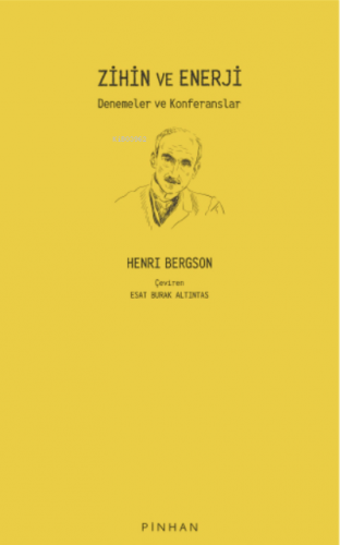 Zihin ve Enerji ;Denemeler ve Konferanslar | Henri Bergson | Pinhan Ya