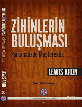 Zihinlerin Buluşması; Psikanalizde Müştereklik | Lewis Aron | Psikoter