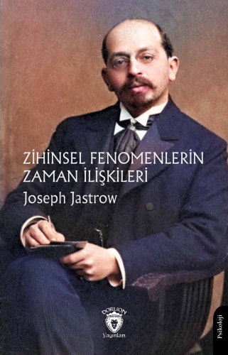 Zihinsel Fenomenlerin Zaman İlişkileri | Joseph Jastrow | Dorlion Yayı