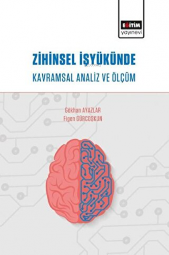 Zihinsel İşyükünde Kavramsal Analiz ve Ölçüm | Figen Gürcoşkun | Eğiti