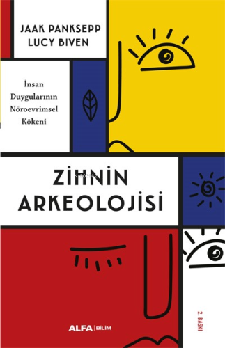 Zihnin Arkeolojisi;İnsan Duygularının Nöroevrimsel Kökeni | Jaak Pank