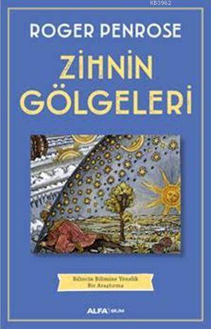 Zihnin Gölgeleri; Bilincin Bilimine Yönelik Bir Araştırma | Roger Penr