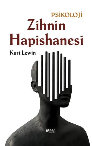 Zihnin Hapishanesi | Kurt Lewin | Gece Kitaplığı Yayınları