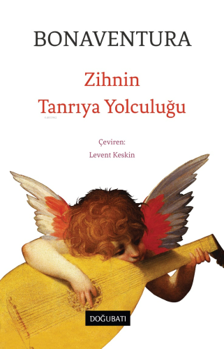 Zihnin Tanrıya Yolculuğu | Bonaventura | Doğu Batı Yayınları