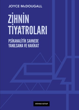 Zihnin Tiyatroları | Joyce McDougall | Sfenks Kitap