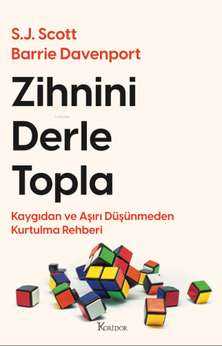 Zihnini Derle Topla: Kaygıdan ve Aşırı Düşünmeden Kurtulma Rehberi | S