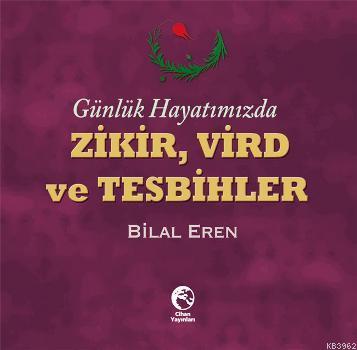 Zikir, Vird ve Tesbihler | Bilal Eren | Cihan Yayınları