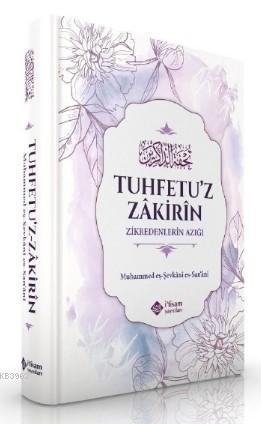 Zikredenlerin Azığı Tuhfetuz Zakirin | İmam Eş-şevkani | İtisam Yayınl