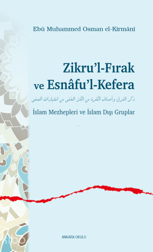 Zikru’l-Fırak ve Esnâfu’l-Kefera | Ebû Muhammed Osman El-Kirmânî | Ank