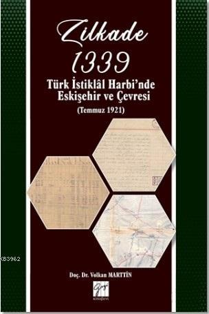 Zilkade 1339 -Türk İstiklal Harbi'nde Eskişehir ve Çevresi (Temmuz 192