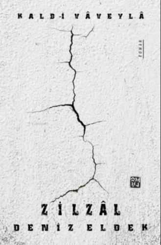 Zilzâl - Kalb-i Vâveylâ | Deniz Eldek | Kutlu Yayınevi