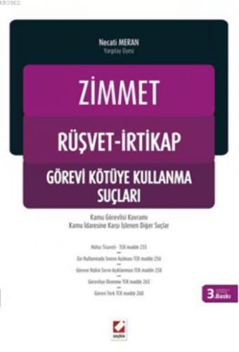 Zimmet Rüşvet İrtikap ve Görevi Kötüye Kullanma Suçları | Necati Meran