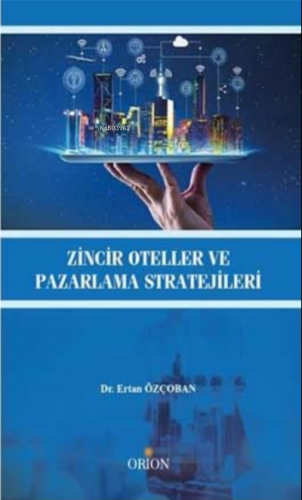 Zincir Oteller ve Pazarlama Stratejileri | Ertan Özçoban | Orion Kitab