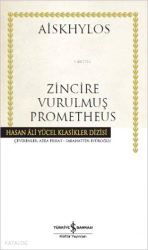 Zincire Vurulmuş Prometheus | Aiskhülos | Türkiye İş Bankası Kültür Ya