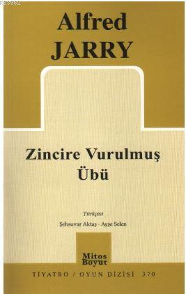 Zincire Vurulmuş Übü; Beş Perde | Alfred Jarry | Mitos Boyut Yayınları